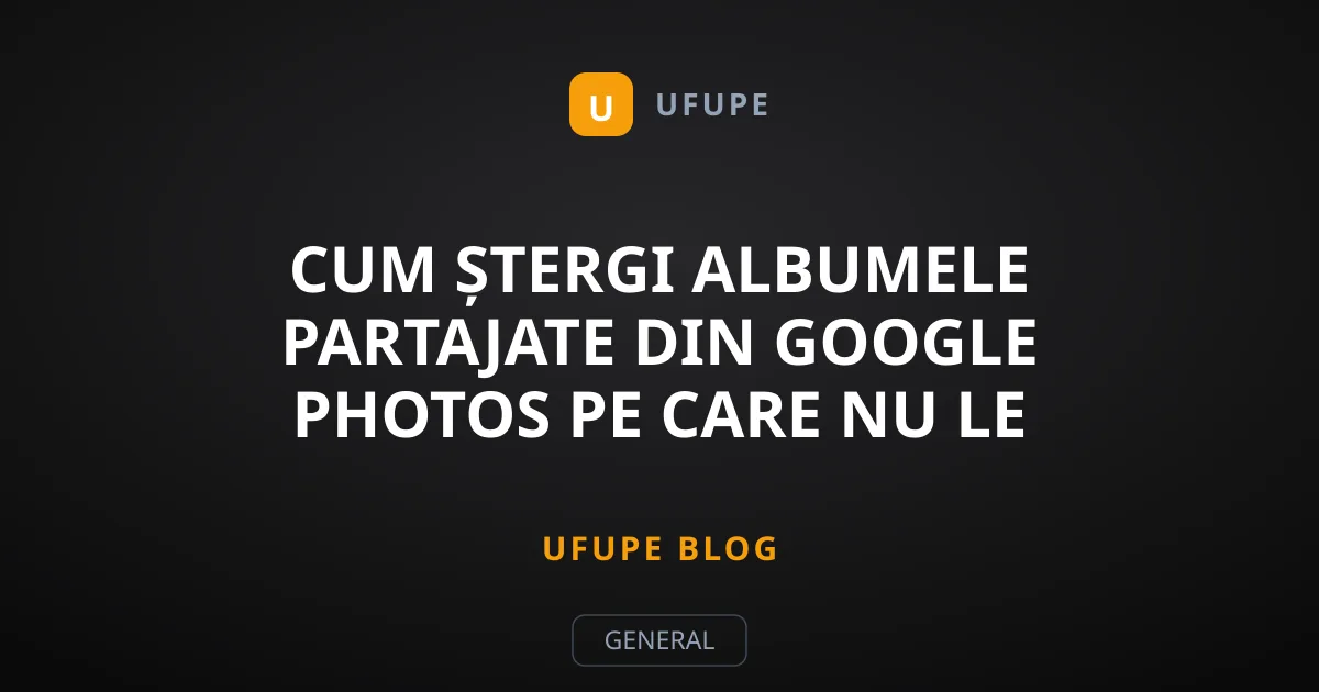 Cum Ștergi Albumele Partajate din Google Photos pe Care Nu le Mai Vrei
