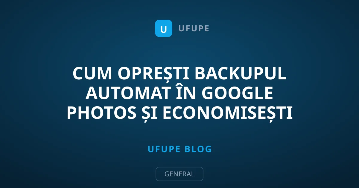 Cum oprești backupul automat în Google Photos și economisești spațiu